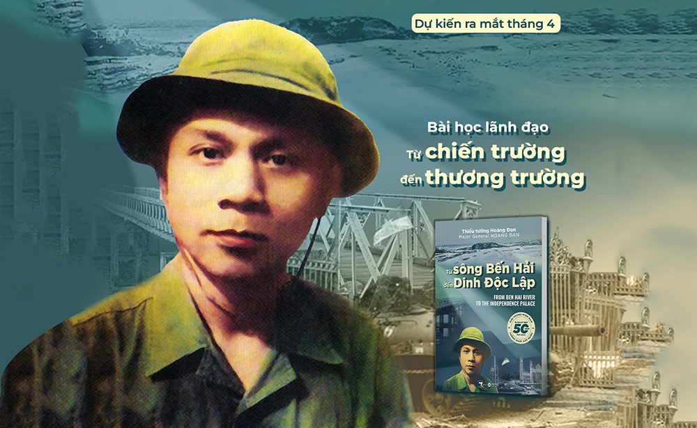 Từ sông Bến Hải đến Dinh Độc Lập: Hành trình hào hùng của một vị tướng - Bài học từ chiến trường vận dụng thương trường