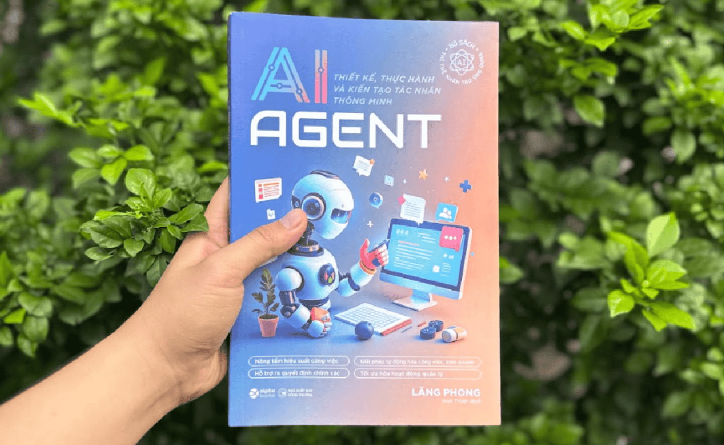AI Agent - Thiết kế, thực hành và kiến tạo tác nhân thông minh 