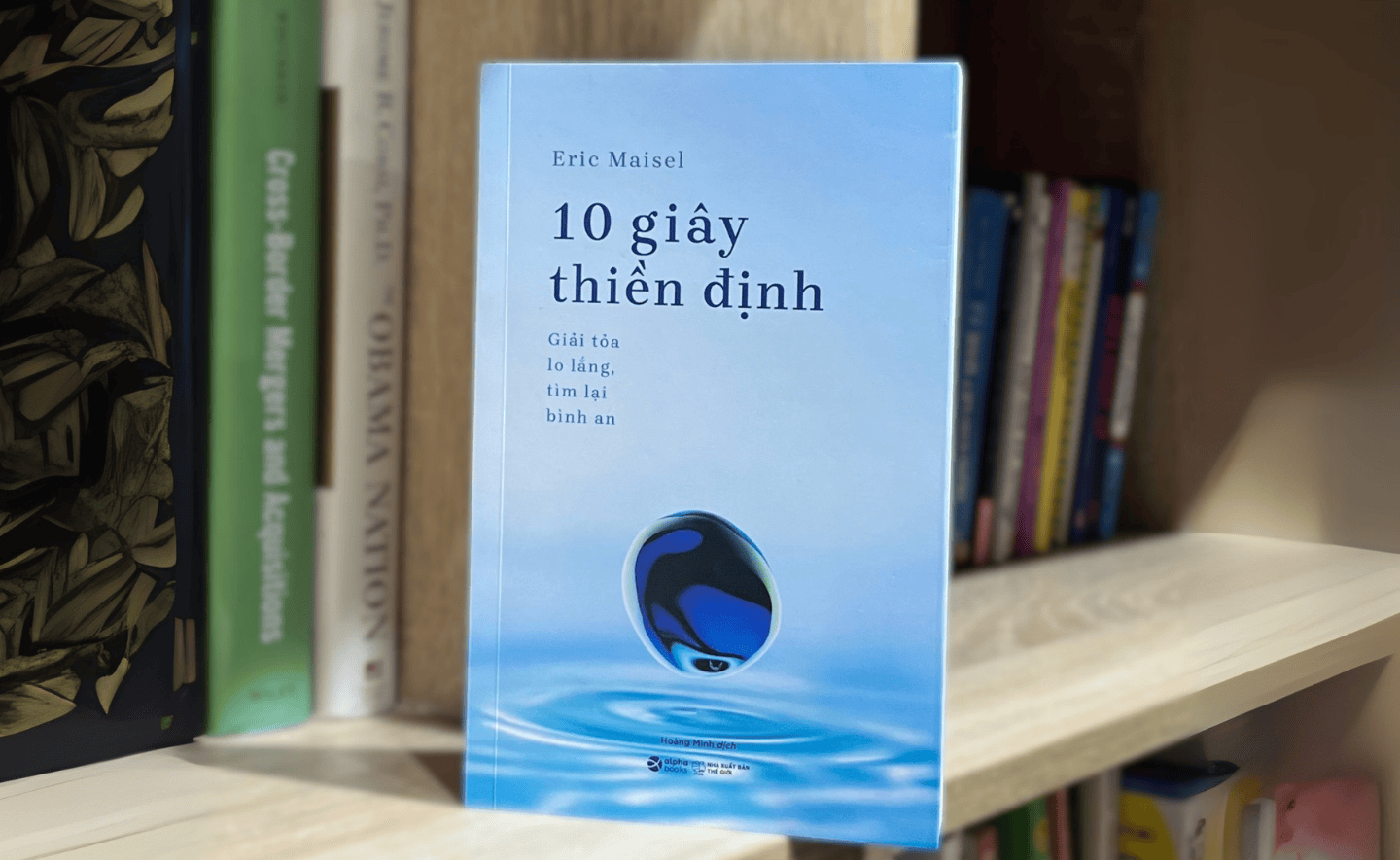 10 giây thiền định - Giải tỏa lo lắng, tìm lại bình an