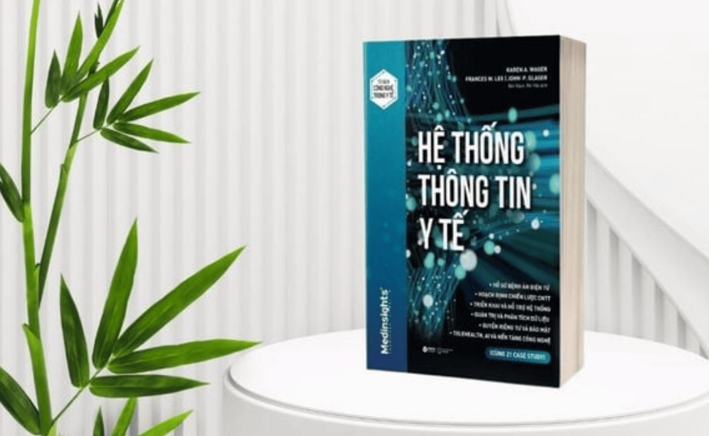 Hệ thống thông tin y tế: Tiếp cận với các mô hình quốc tế trong thiết kế, triển khai và quản trị hệ thống thông tin y tế