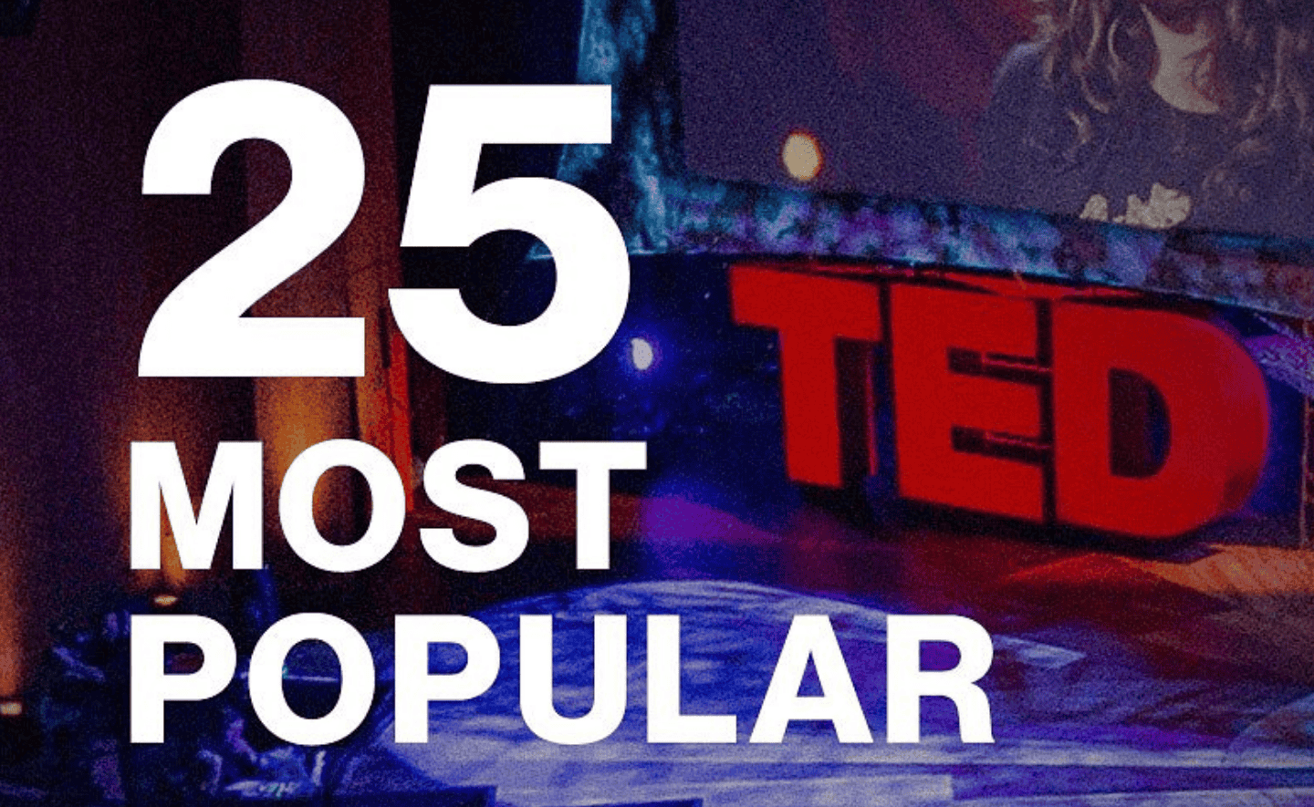 25 bài TED Talks được xem nhiều nhất mọi thời đại