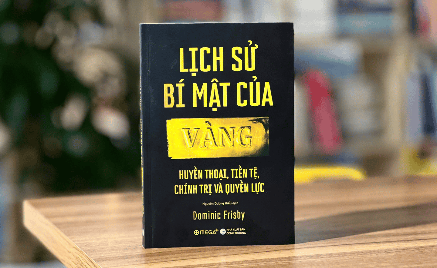 Lịch sử bí mật của vàng - Bí mật nằm sau khối kim loại chi phối nhân loại suốt hàng nghìn năm