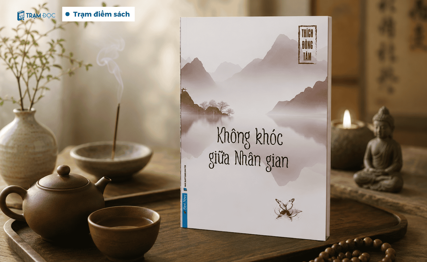 Không khóc giữa Nhân gian: Gặp lại chính mình trong vô lượng khổ đau