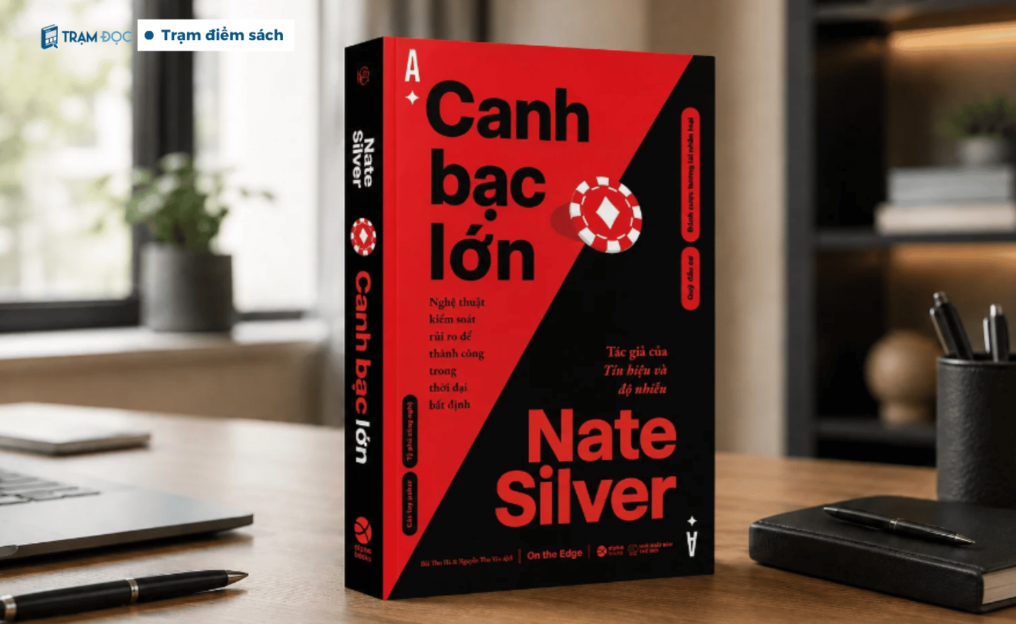 Canh bạc lớn - Nghệ thuật kiểm soát rủi ro để thành công trong thời đại bất định