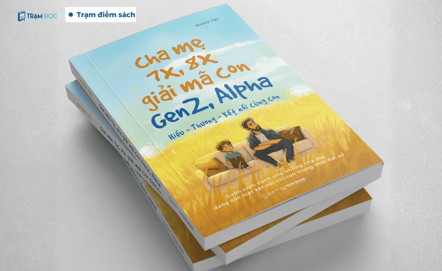 Cha Mẹ 7x, 8x Giải Mã Con Gen Z, Alpha - Cuốn sách dành cho những cha mẹ đang dần mất kết nối với con trong thời đại số