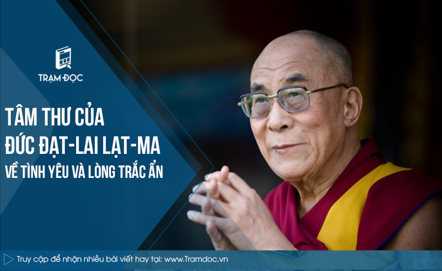 Tâm thư của Đức Đạt-lai Lạt-ma: Về tình yêu và lòng trắc ẩn