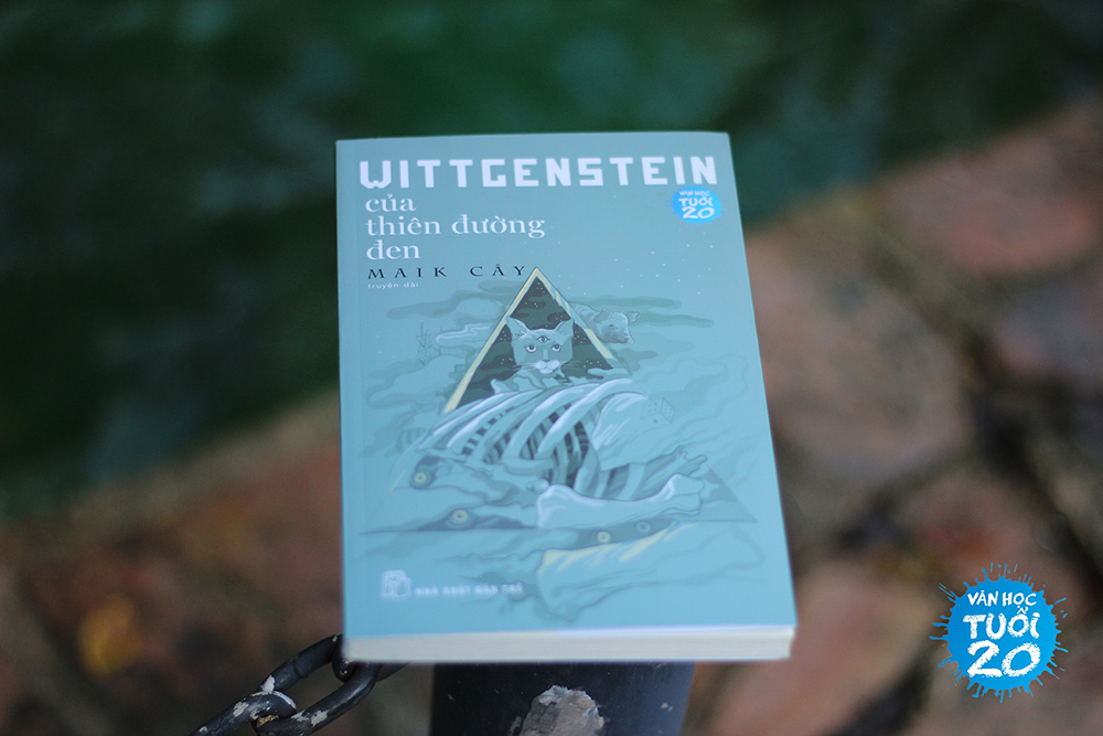 Văn học tuổi 20: “Wittgenstein của thiên đường đen” - Anh muốn làm điều gì trước khi chết?