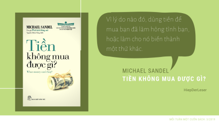 Tiền không mua được gì và đâu là giới hạn của đồng tiền