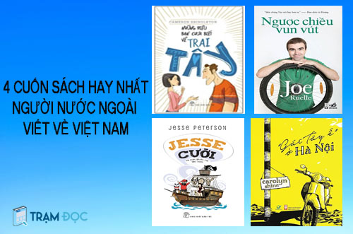 4 cuốn sách hay nhất người nước ngoài viết về Việt Nam (Phần 1)