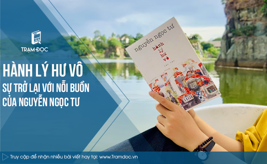 'Hành lý hư vô' - sự trở lại với nỗi buồn của Nguyễn Ngọc Tư