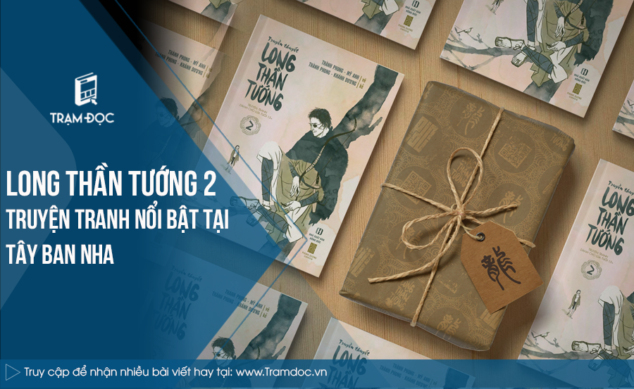 ‘Long thần tướng 2’ là truyện tranh nổi bật tại Tây Ban Nha