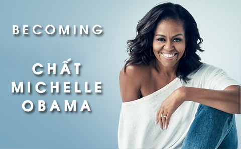 BECOMING - CHẤT MICHELLE - ẤM ÁP, KHÔN NGOAN, TRUYỀN CẢM HỨNG