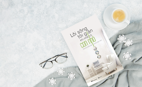 Theo đuổi lối sống tối giản: Ít hơn để hạnh phúc hơn