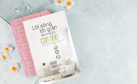 Becoming Minimalist: Theo đuổi lối sống tối giản không khó như bạn nghĩ