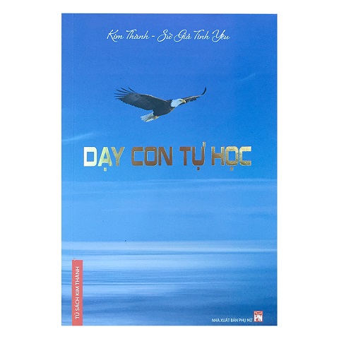 Dạy con tự học cuốn sách hữu ích trong hành trình trở thành cha mẹ thông thái