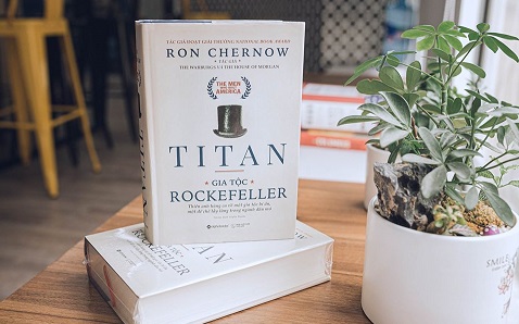 Titan- Gia tộc Rockefeller - Thiên hùng ca về một gia tộc bí ẩn, một đế chế lẫy lừng trong ngành dầu mỏ 