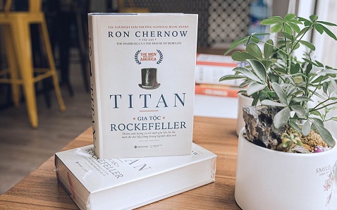 Titan- Gia tộc Rockefeller - Thiên hùng ca về một gia tộc bí ẩn, một đế chế lẫy lừng trong ngành dầu mỏ