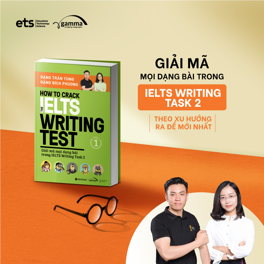 Có gì trong cuốn sách Giải mã mọi dạng bài IELTS Writing Task 2 do Đặng Trần Tùng chủ biên?