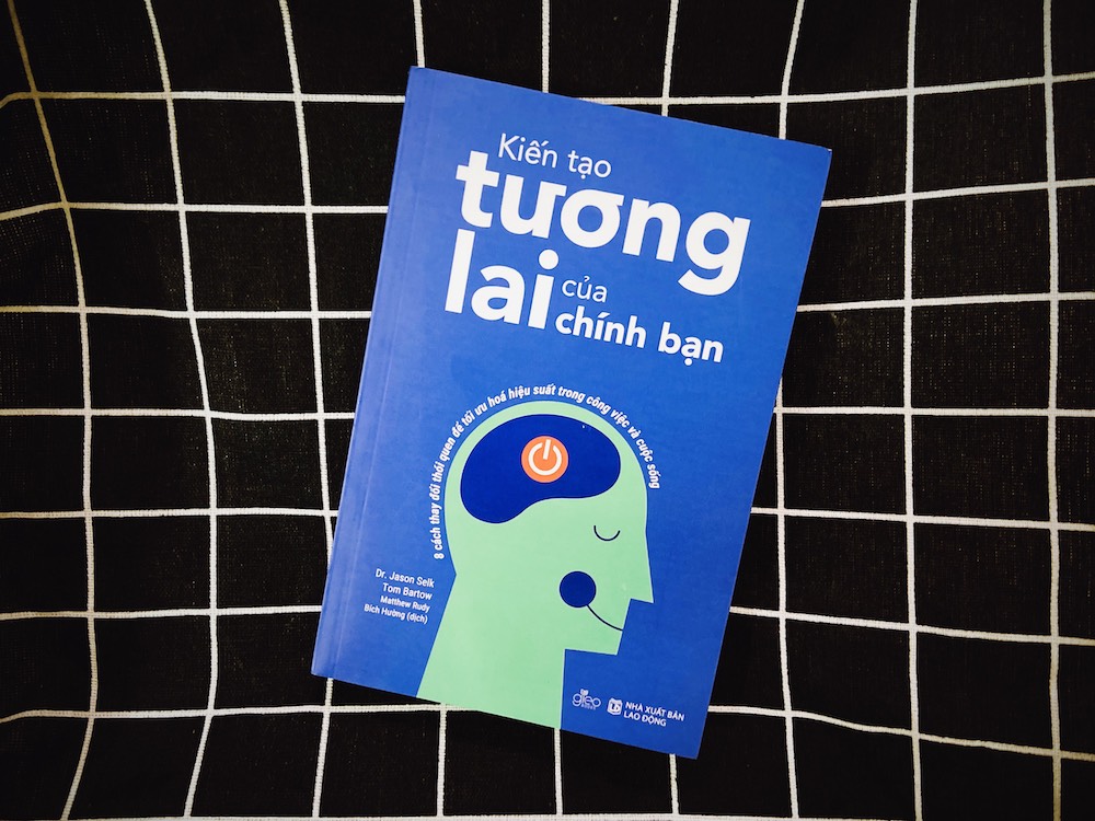 Kiến tạo tương lai của chính bạn: Cuộc sống 10 năm nữa thế nào là do cách bạn kiến tạo ngay hôm nay