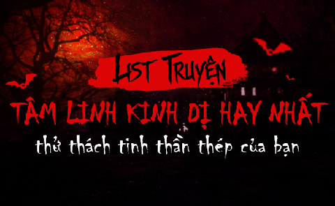 7 Truyện kinh dị không thể bỏ qua trong tháng cô hồn