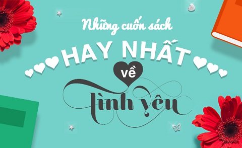 Review những cuốn sách hay về tình yêu bạn nên đọc để thăng hoa cảm xúc