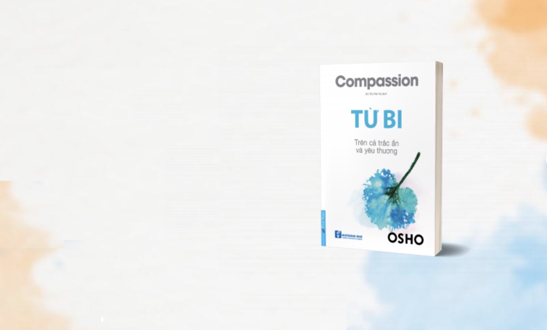 Từ bi: Để tỏa hương thơm, bạn chỉ cần là một đóa hoa đẹp