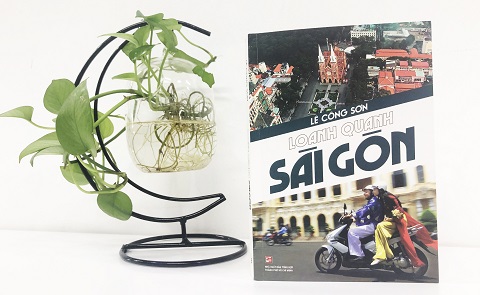 Loanh quanh Sài gòn: Cuốn sách nặng tình về hòn ngọc Viễn Đông