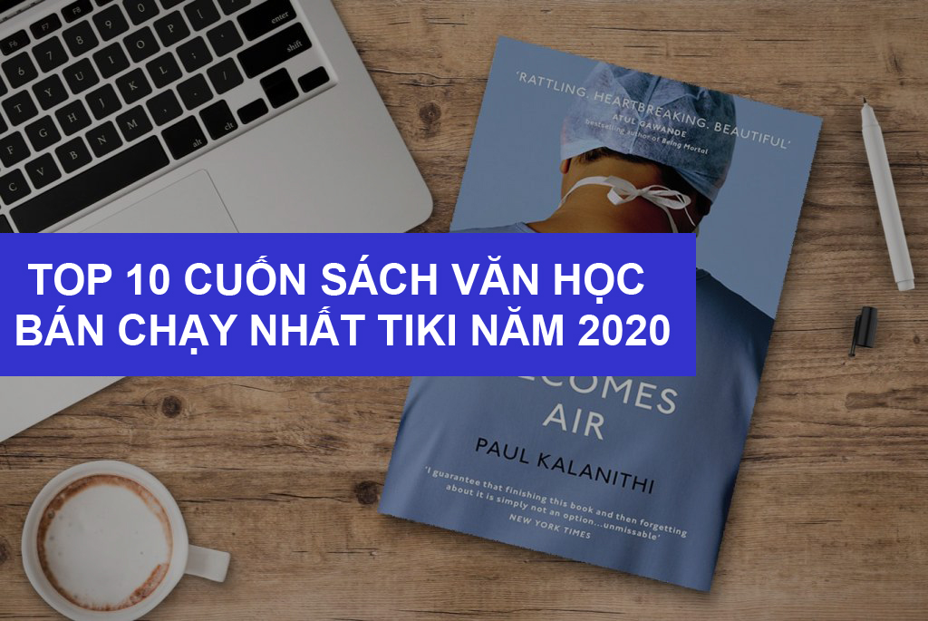10 Cuốn Sách Văn Học Bán Chạy Nhất TIKI Năm 2020