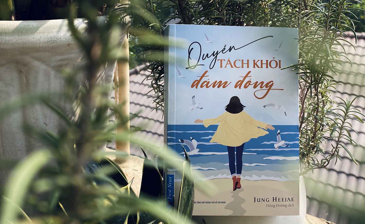 Niềm hạnh phúc đến từ việc bình thản bỏ cả những tham vọng của khối óc, lẫn sự bận bịu của trái tim