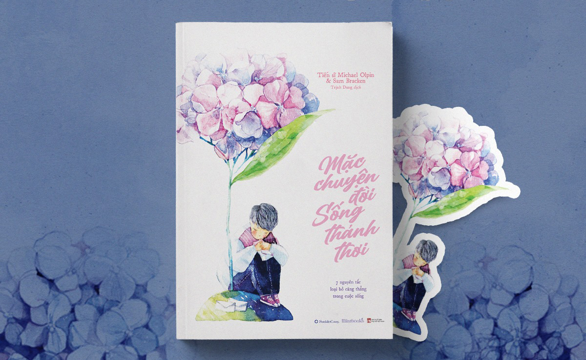 Mặc chuyện đời sống thảnh thơi - Cuốn sách giúp bạn giảm bớt căng thẳng trong cuộc sống