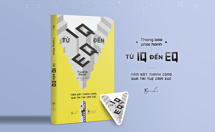 Từ IQ đến EQ - Cẩm nang kiểm soát thành công qua trí tuệ cảm xúc
