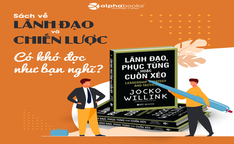 LÃNH ĐẠO, PHỤC TÙNG HOẶC CUỐN XÉO - Bài học nghệ thuật lãnh đạo đỉnh cao