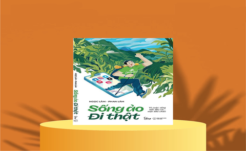 SỐNG ẢO ĐI THẬT - Cẩm nang trải nghiệm văn hóa du lịch không cần di chuyển