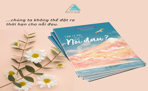 “Tâm lý học nói gì về nỗi đau” - Chúng ta không thể đặt thời hạn cho nỗi đau của mình