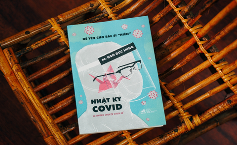 “Để yên cho bác sĩ “hiền” – Nhật ký Covid và những chuyện chưa kể”: Bút ký của một bác sĩ từ trong tâm dịch