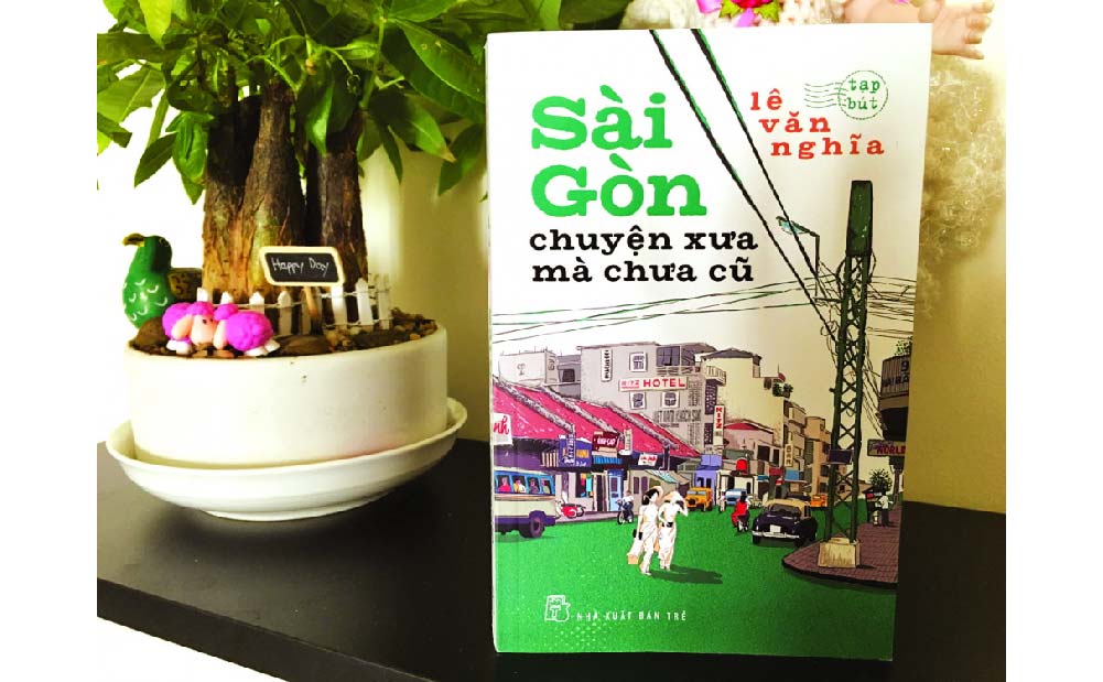 Sài Gòn chuyện xưa mà chưa cũ