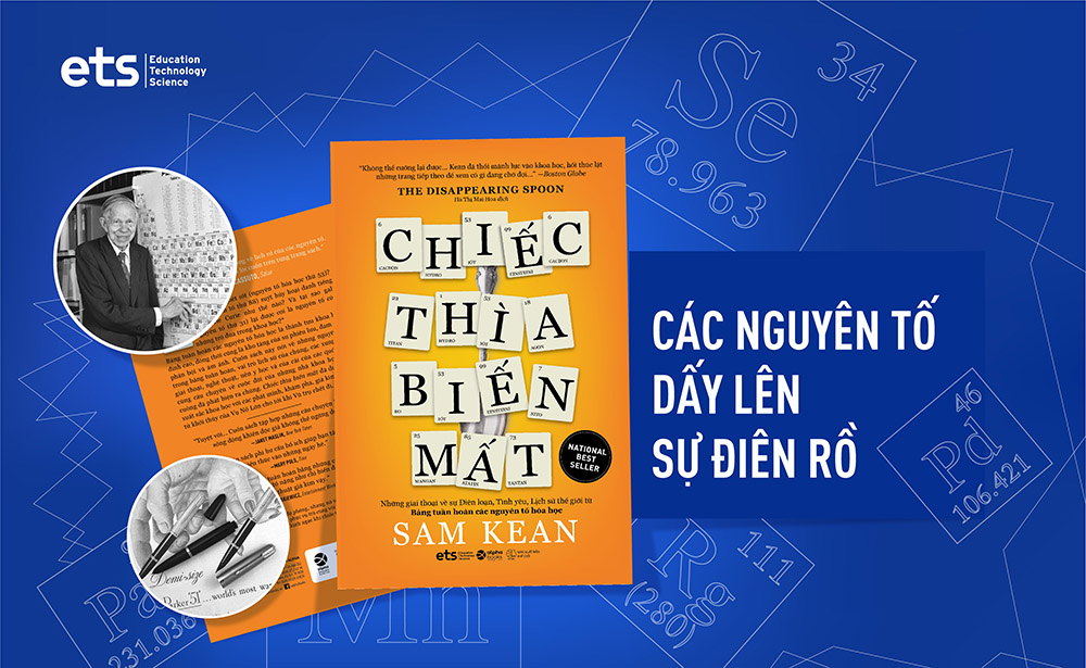 Chiếc thìa biến mất - Những giai thoại về sự Điên loạn, Tình yêu, Lịch sử thế giới từ Bảng tuần hoàn các nguyên tố hóa học