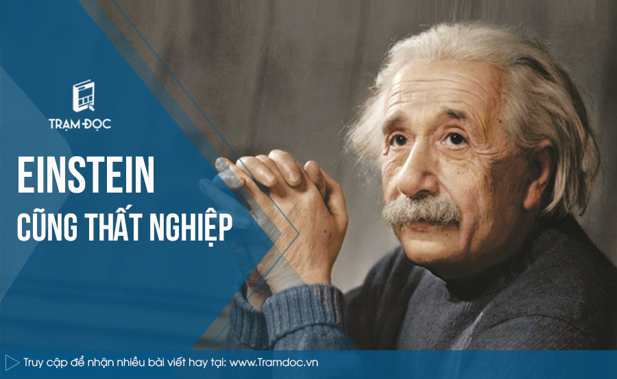 Einstein cũng thất nghiệp