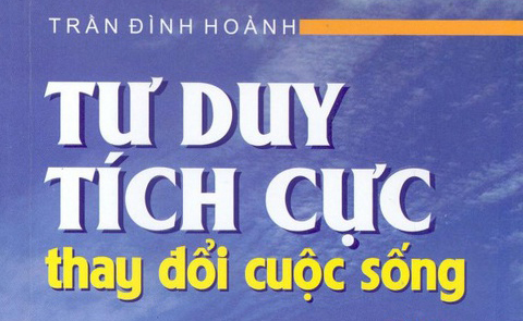 Tại sao chúng ta cần TƯ DUY TÍCH CỰC?